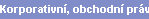 Korporativn, obchodn prvo a prvo realit